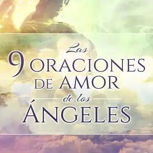 Las 9 oraciones de amor de los Ángeles